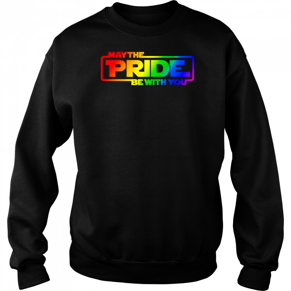 May the pride be with you pride month shirt Hoodie