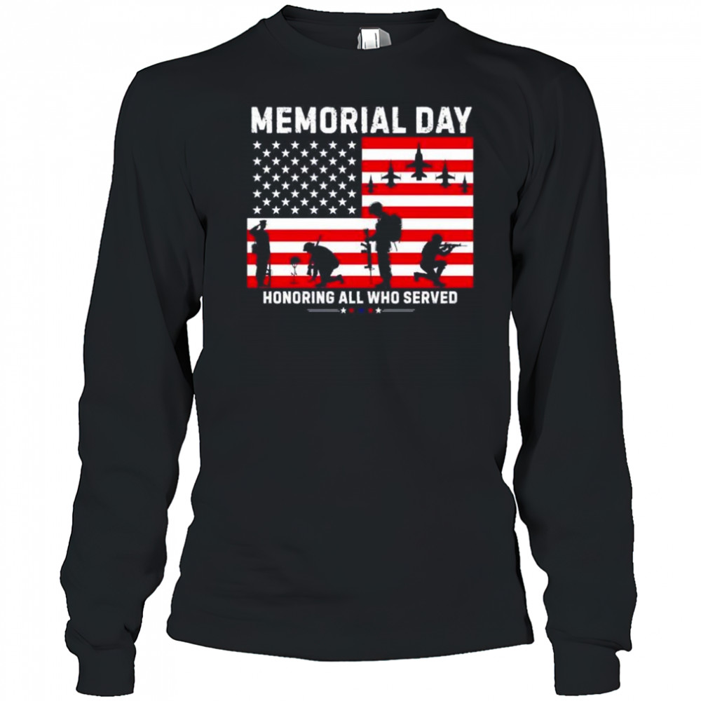 Memorial day honoring all who served shirt Long Sleeved