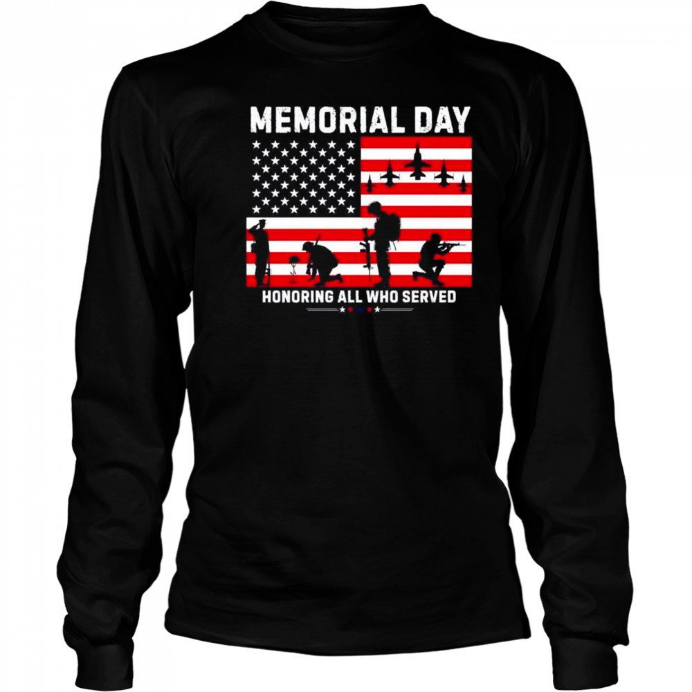 Memorial day honoring all who served shirt Long Sleeved