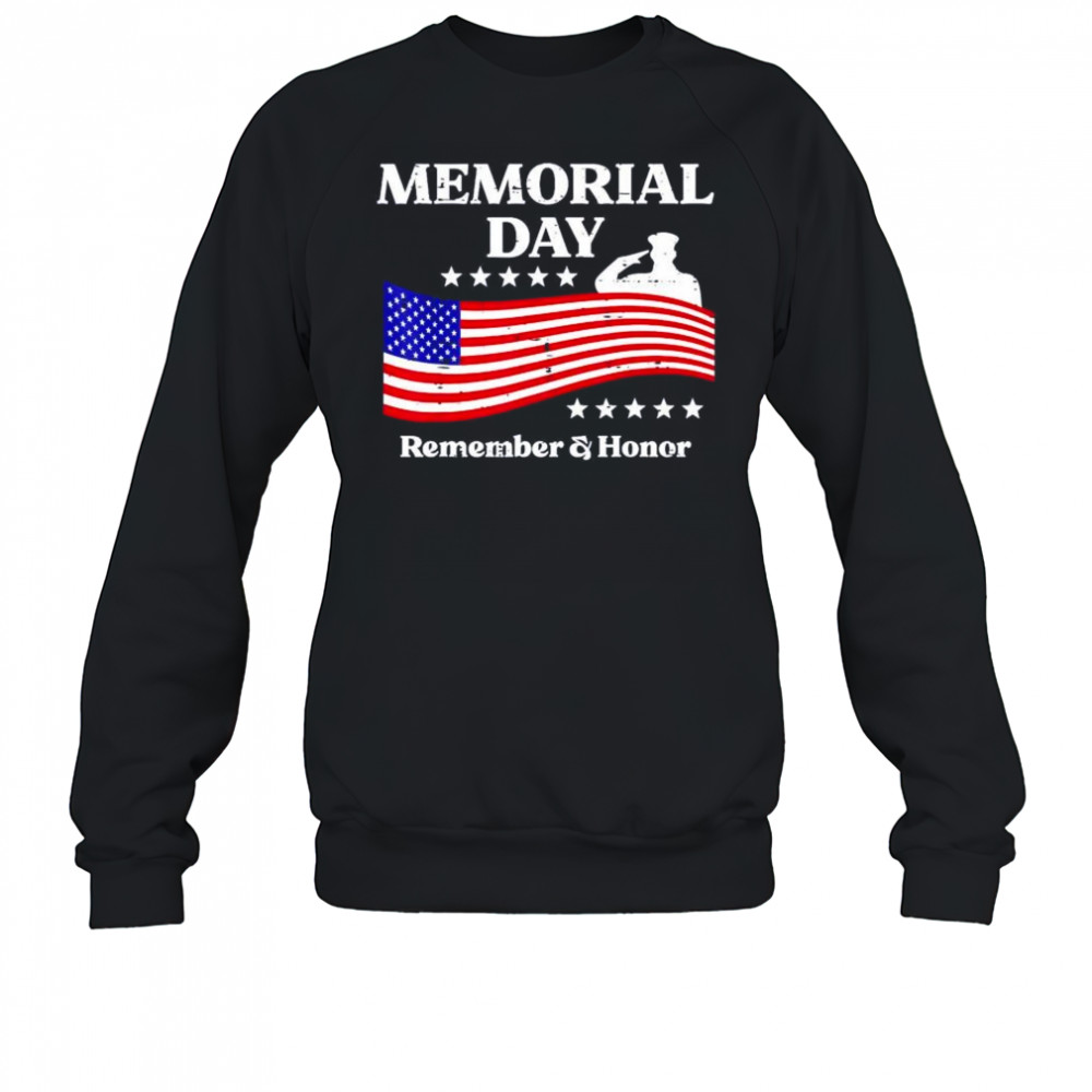 Memorial day remember and honor USA flag shirt Sweatshirt