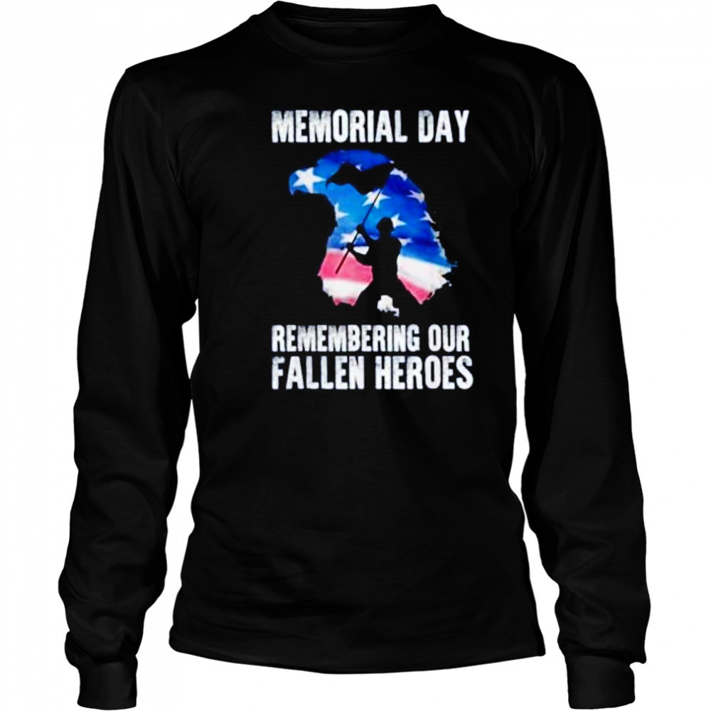 Memorial day remembering our fallen heroes shirt Long Sleeved