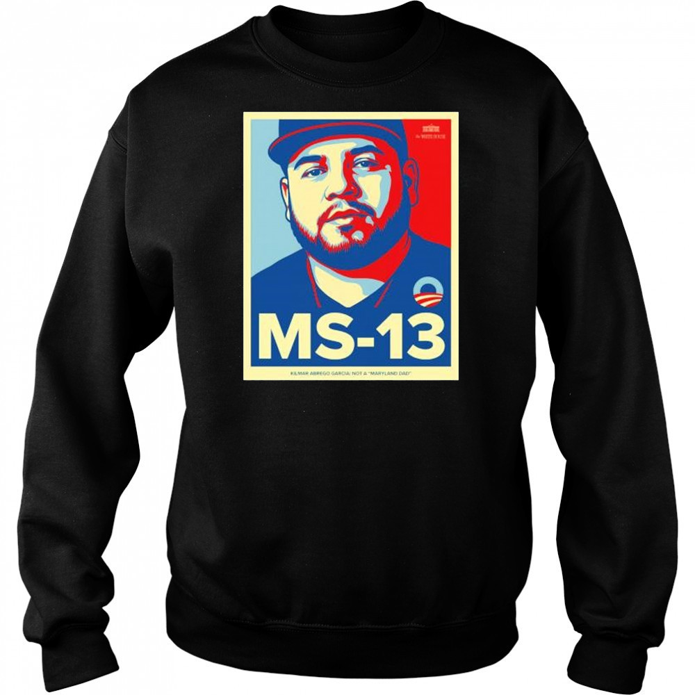 Ms 13 Kilmar Abrego Garcia not a Maryland dad shirt Hoodie