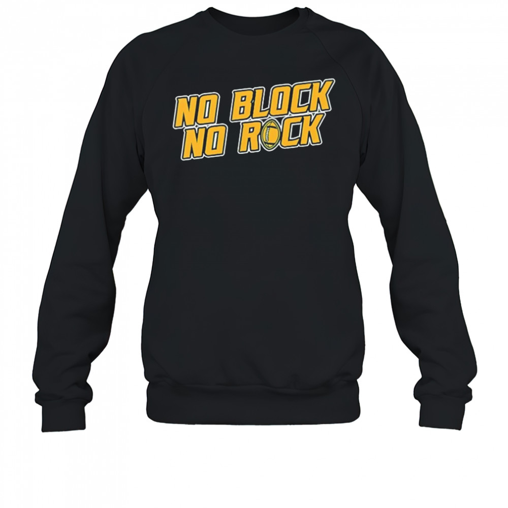 No block no rock football shirt Sweatshirt
