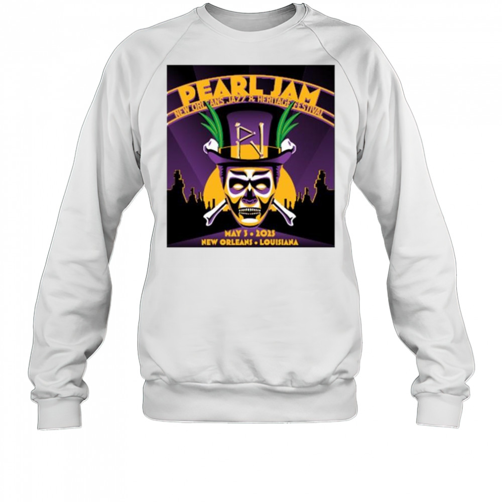 Pearl Jam New Orleans Jazz & Heritage Festival May 3 2025 at New Orleans Louisiana t-shirt Sweatshirt