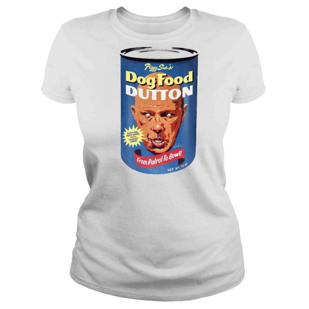 Peggy Sue’s Dog Food Dutton From Patrol To Bow 2025 t-shirt Women's T-shirt