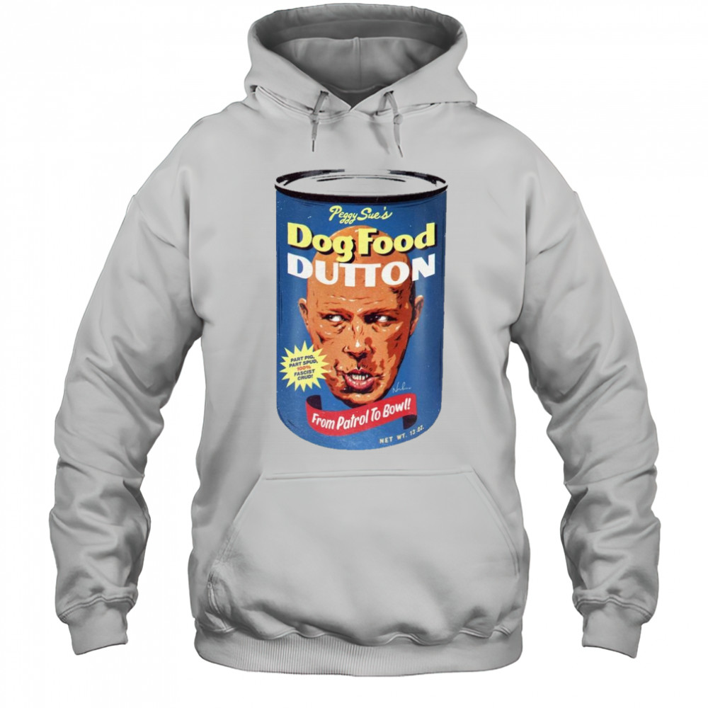 Peggy Sue’s Dog Food Dutton From Patrol To Bow 2025 t-shirt Hoodie
