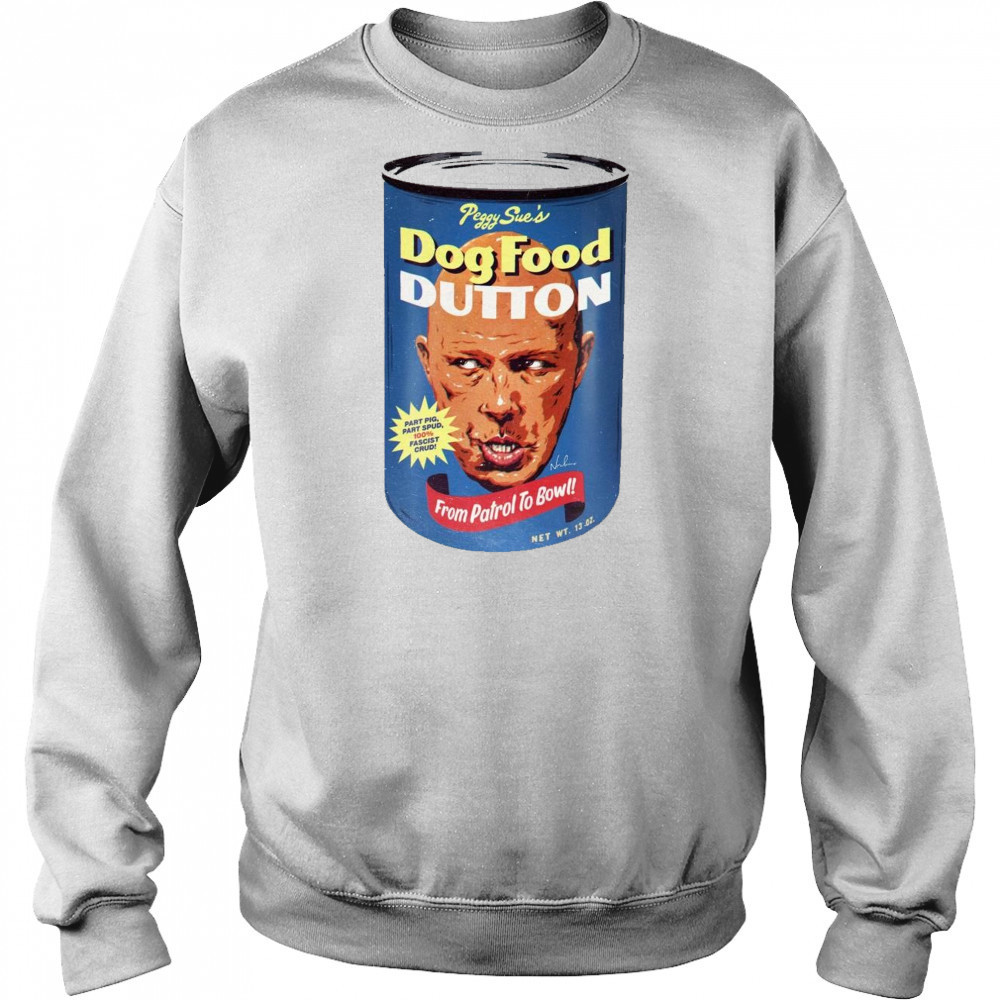 Peggy Sue’s Dog Food Dutton From Patrol To Bow 2025 t-shirt Hoodie