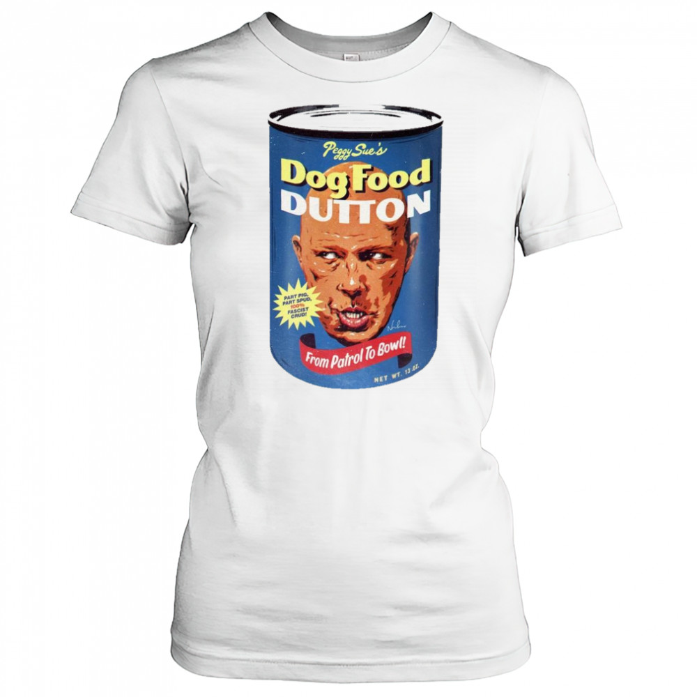 Peggy Sue’s Dog Food Dutton From Patrol To Bow 2025 t-shirt Women's T-shirt
