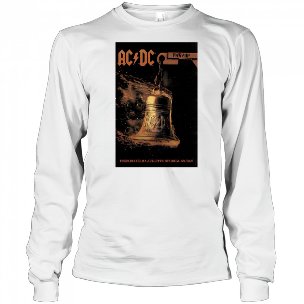 Poster The Gillette Stadium in Foxborough MA Show AC DC Band May 04 2025 t-shirt Long Sleeved