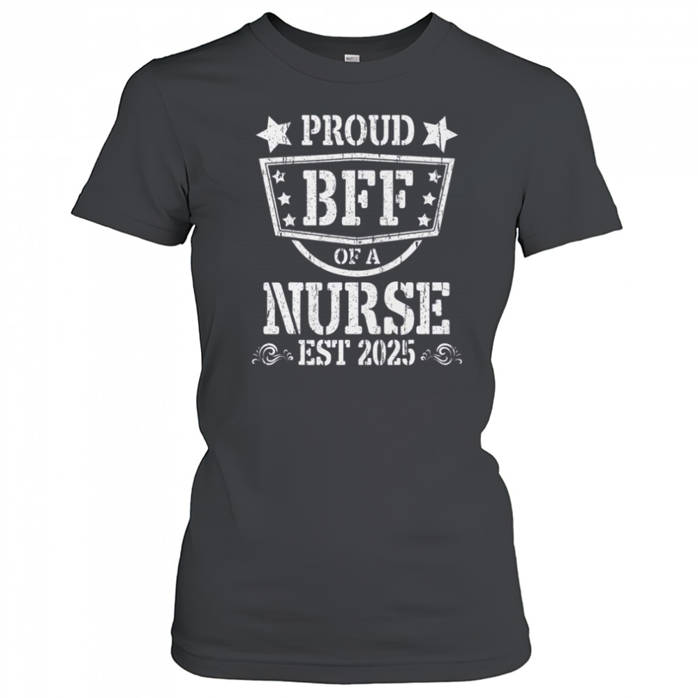 Proud BFF Of A New Nurse Est 2025 Nursing Graduate T-Shirt Women's T-shirt