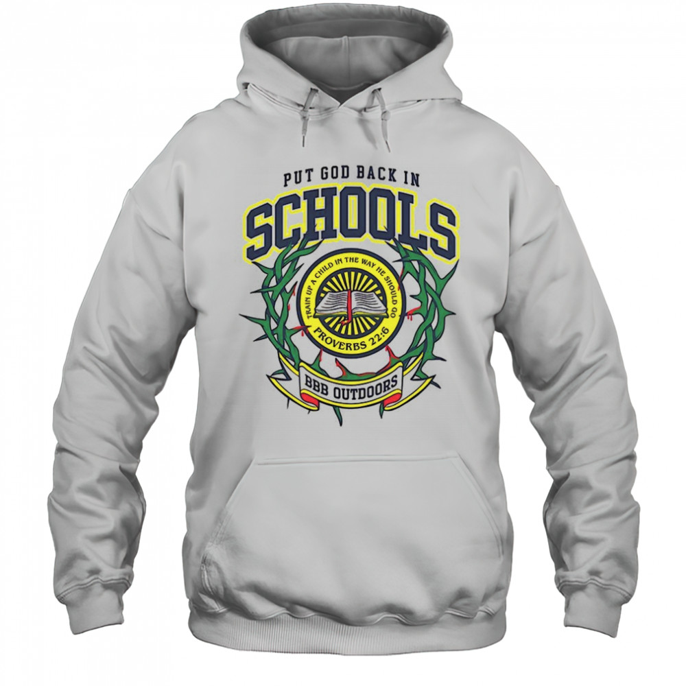 Put god back in schools BBB Outdoors shirt Hoodie