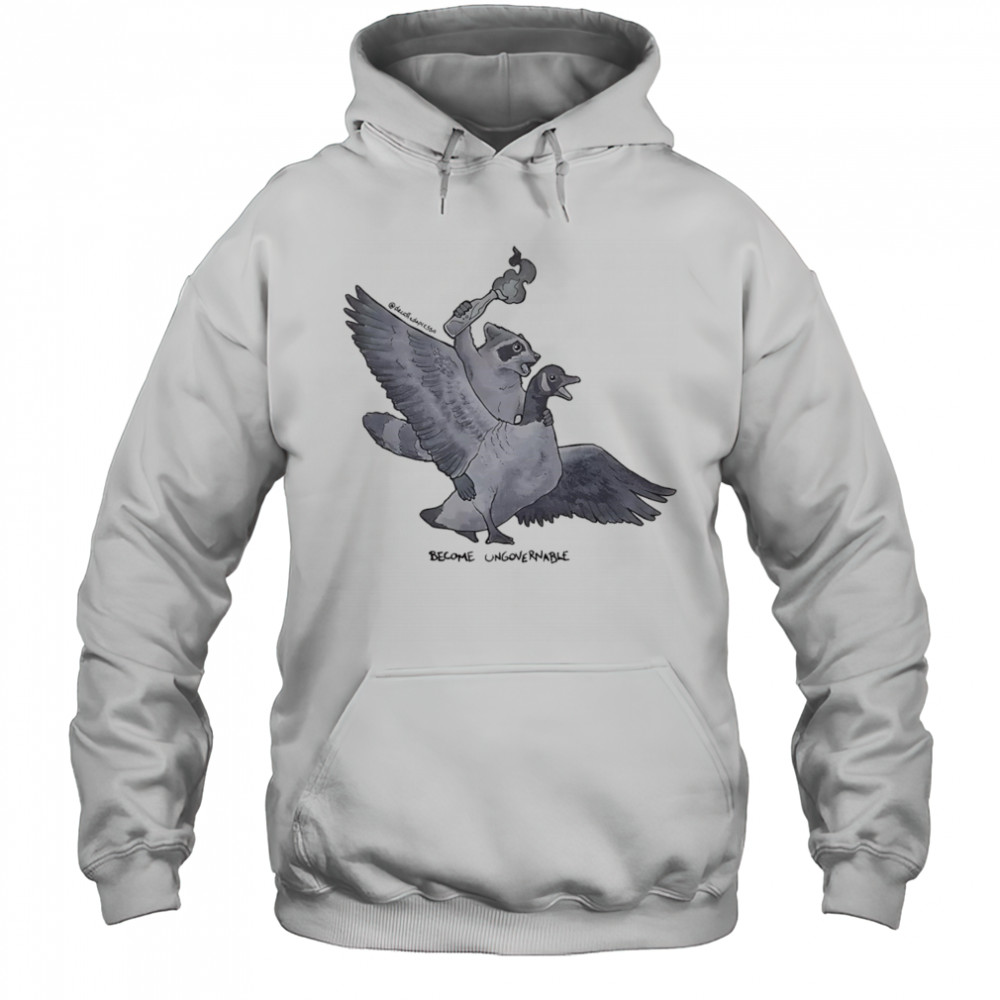 Raccoon Ungovernable shirt Hoodie