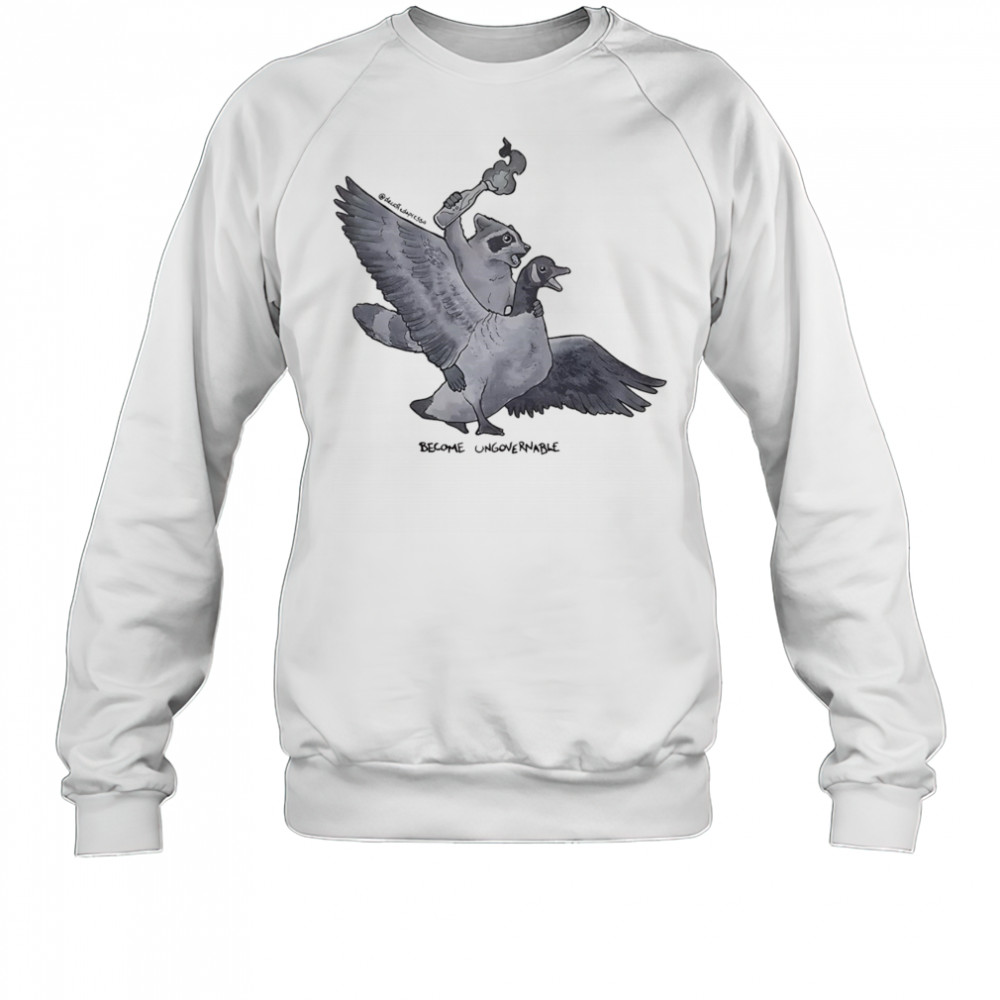 Raccoon Ungovernable shirt Sweatshirt