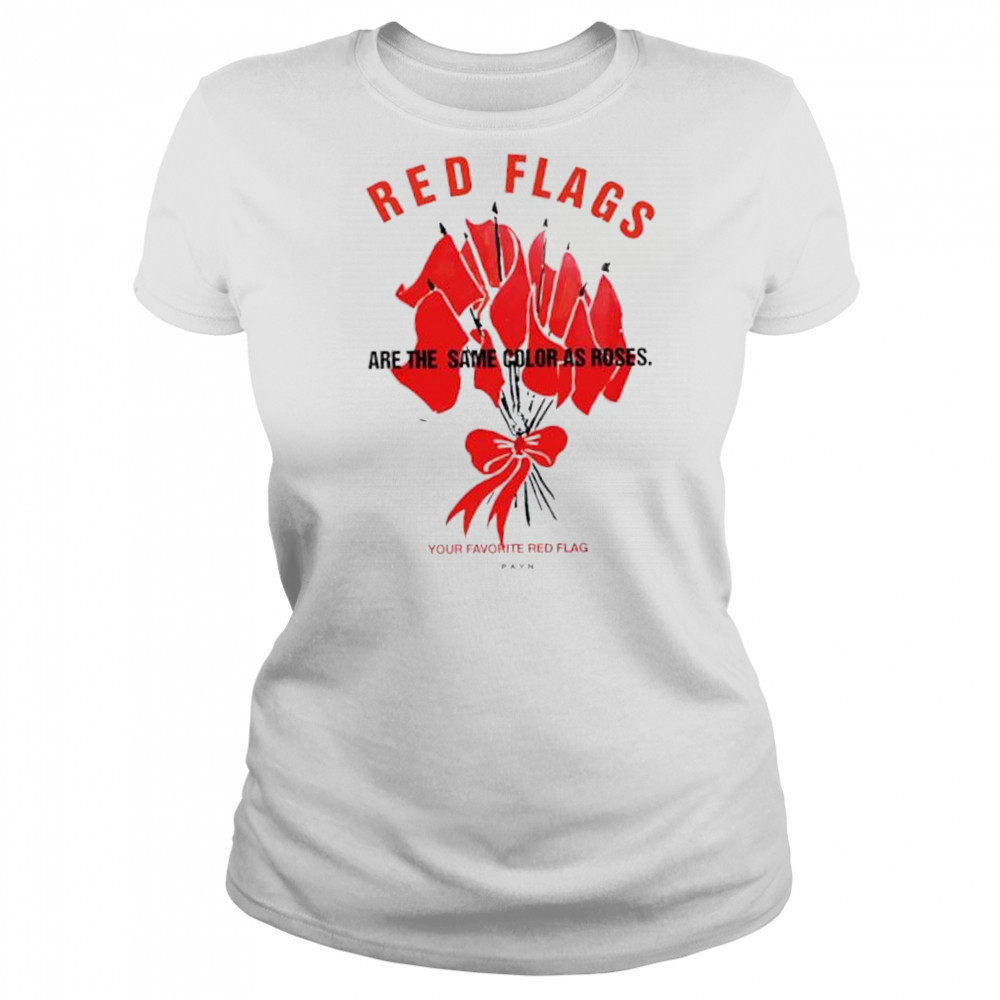 Red flags are the same color as roses shirt Women's T-shirt