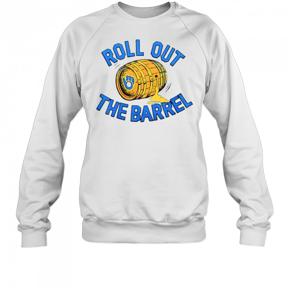 Roll Out The Barrel T-Shirt Sweatshirt