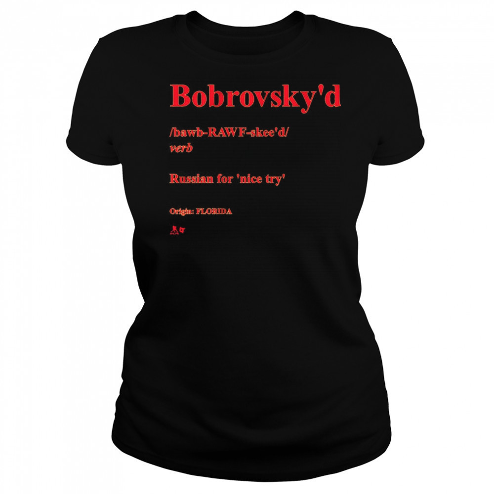 Sergei Bobrovsky Bobrovsky’d Definition Russian For Nice Try Origin Florida t-shirt Women's T-shirt