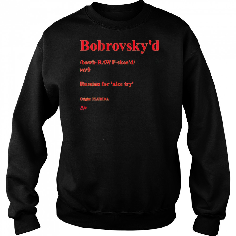 Sergei Bobrovsky Bobrovsky’d Definition Russian For Nice Try Origin Florida t-shirt Hoodie