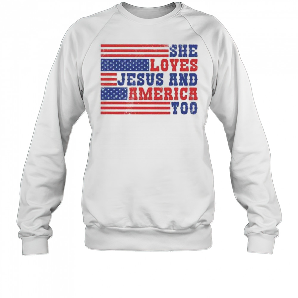 She loves Jesus and America too memorial day shirt Sweatshirt