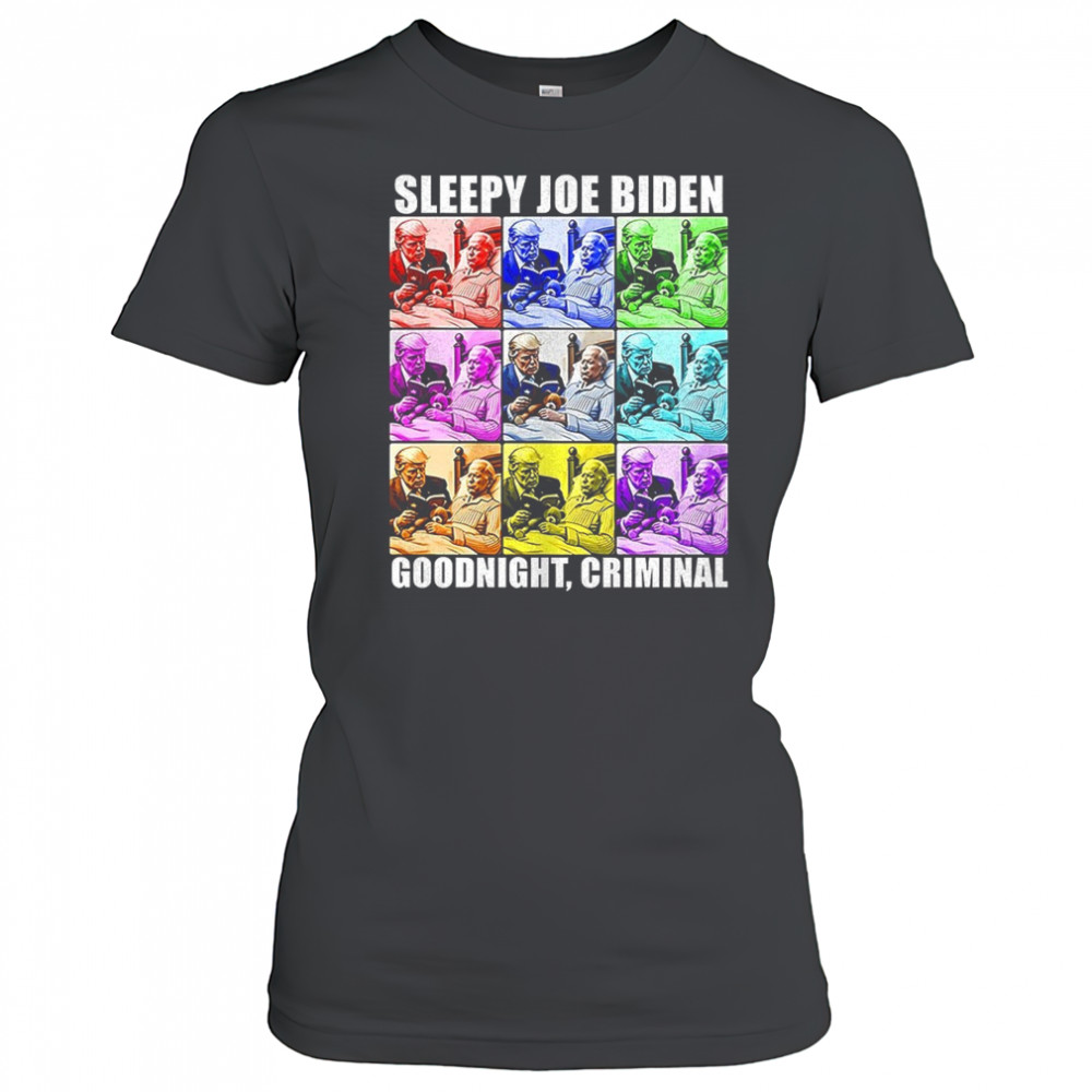 Sleepy Joe Biden Goodnight criminal shirt Women's T-shirt