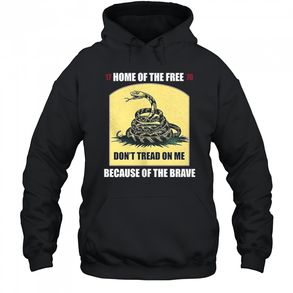Snake don’t tread on me home of the free because of the brave shirt Hoodie
