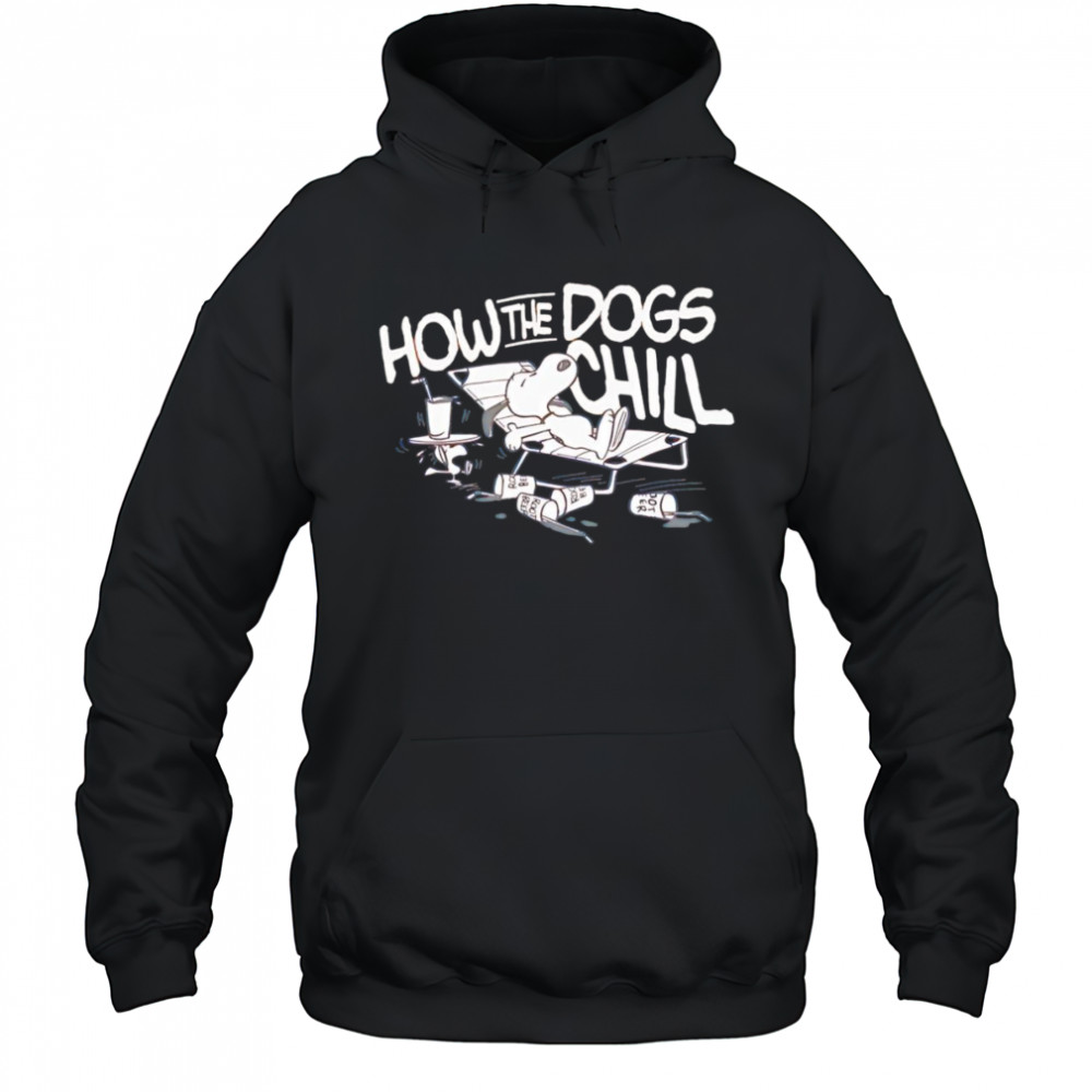 Snoopy how the dogs chill shirt Hoodie