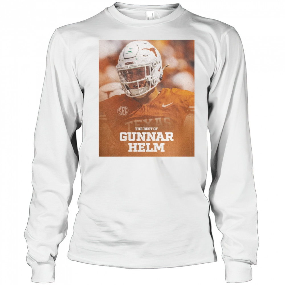 Texas Longhorns Football Gunnar Helm The Best Of Gunnar Helm Poster t-shirt Long Sleeved