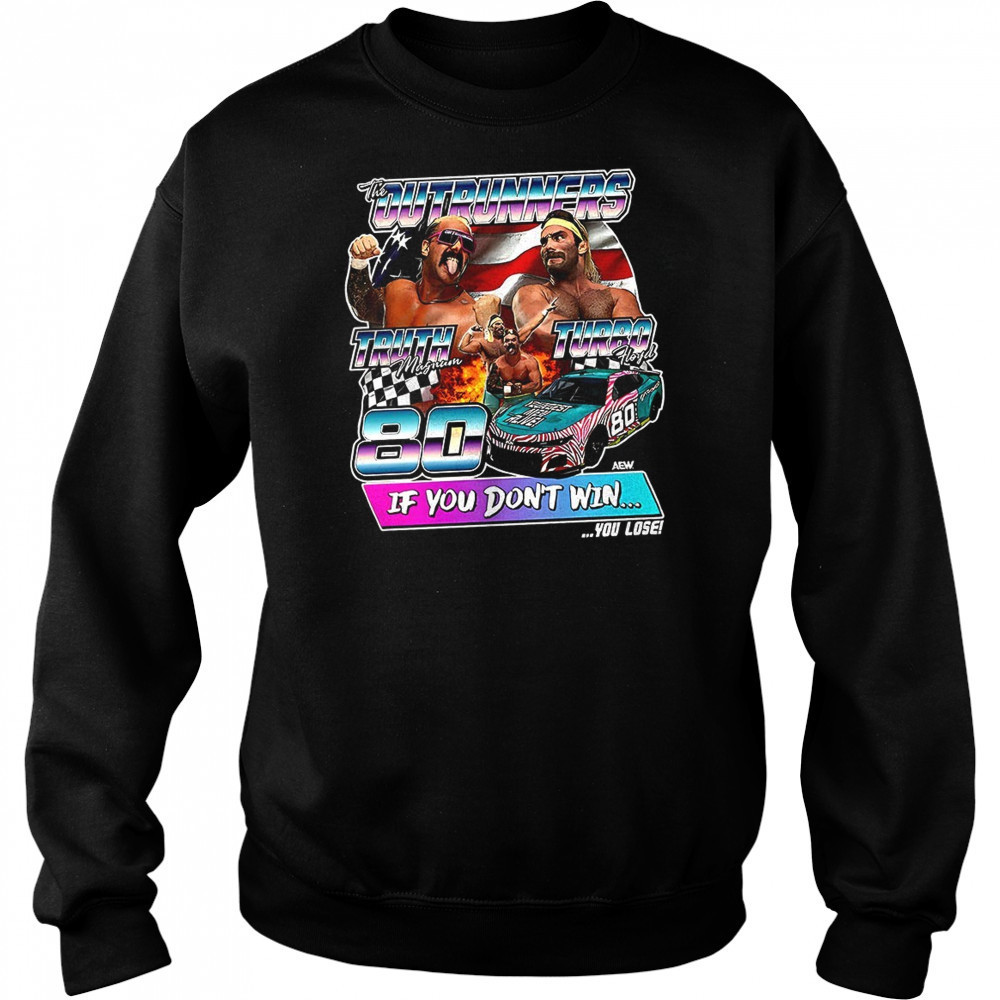 The Outrunners Truth Magnum Turbo Hoyd if you don’t win shirt Hoodie