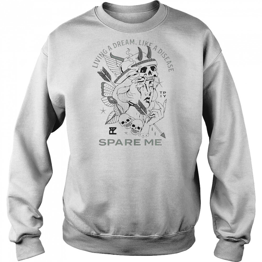 The Plot In You Living A Dream Like A Disease Spare Me T-Shirt Hoodie