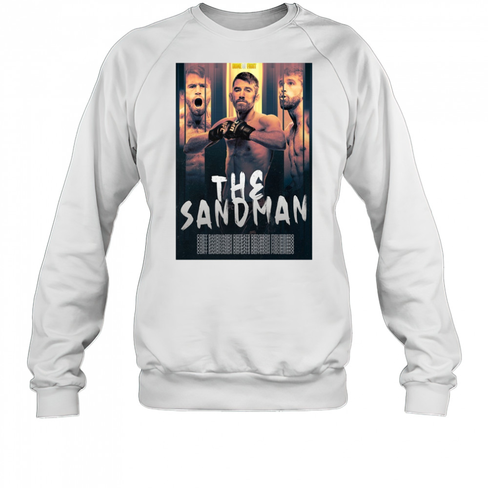 The Sandman Cory Sandhagen Defeats Deiveson Figueiredo Home Of Fight 2025 Poster t-shirt Sweatshirt