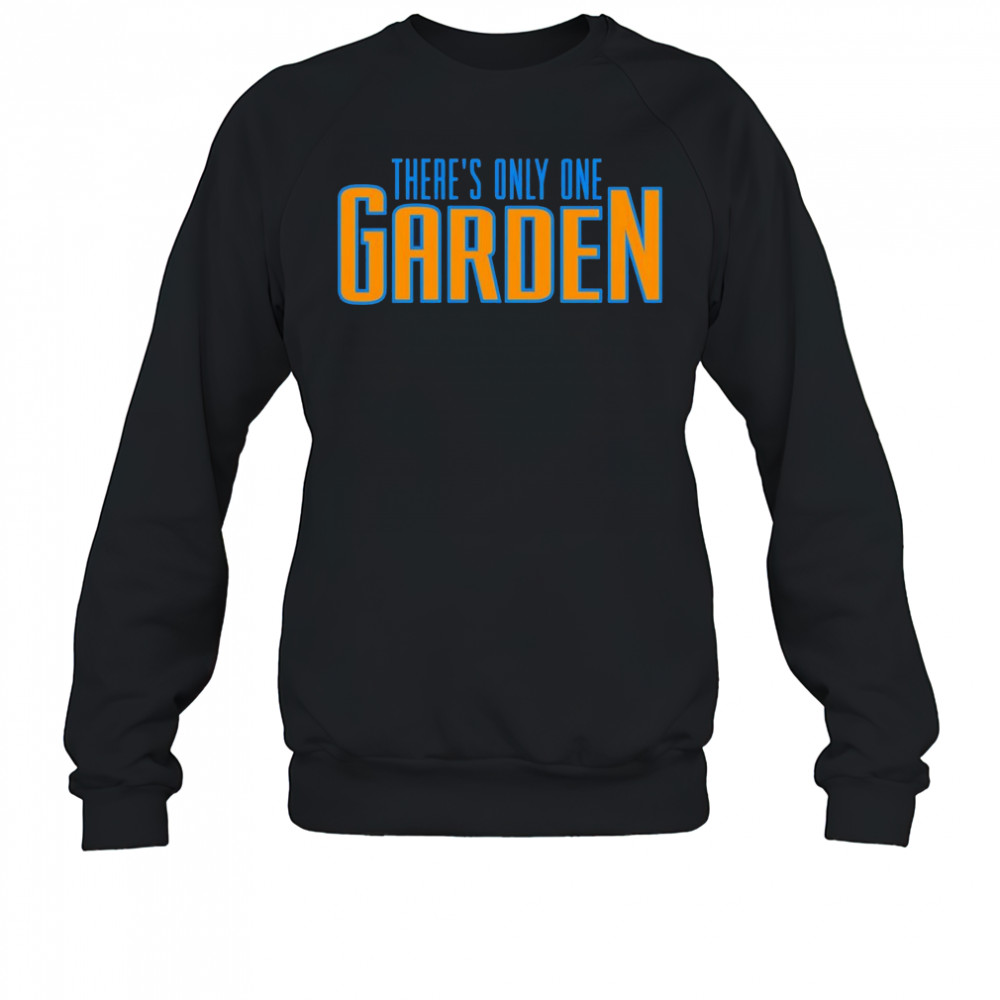 There’s only one garden New York Knicks shirt Sweatshirt