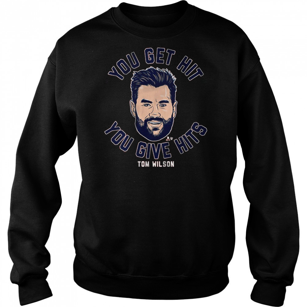 Tom Wilson You Get Hit You Give Hits Washington Capitals Hockey t-shirt Hoodie