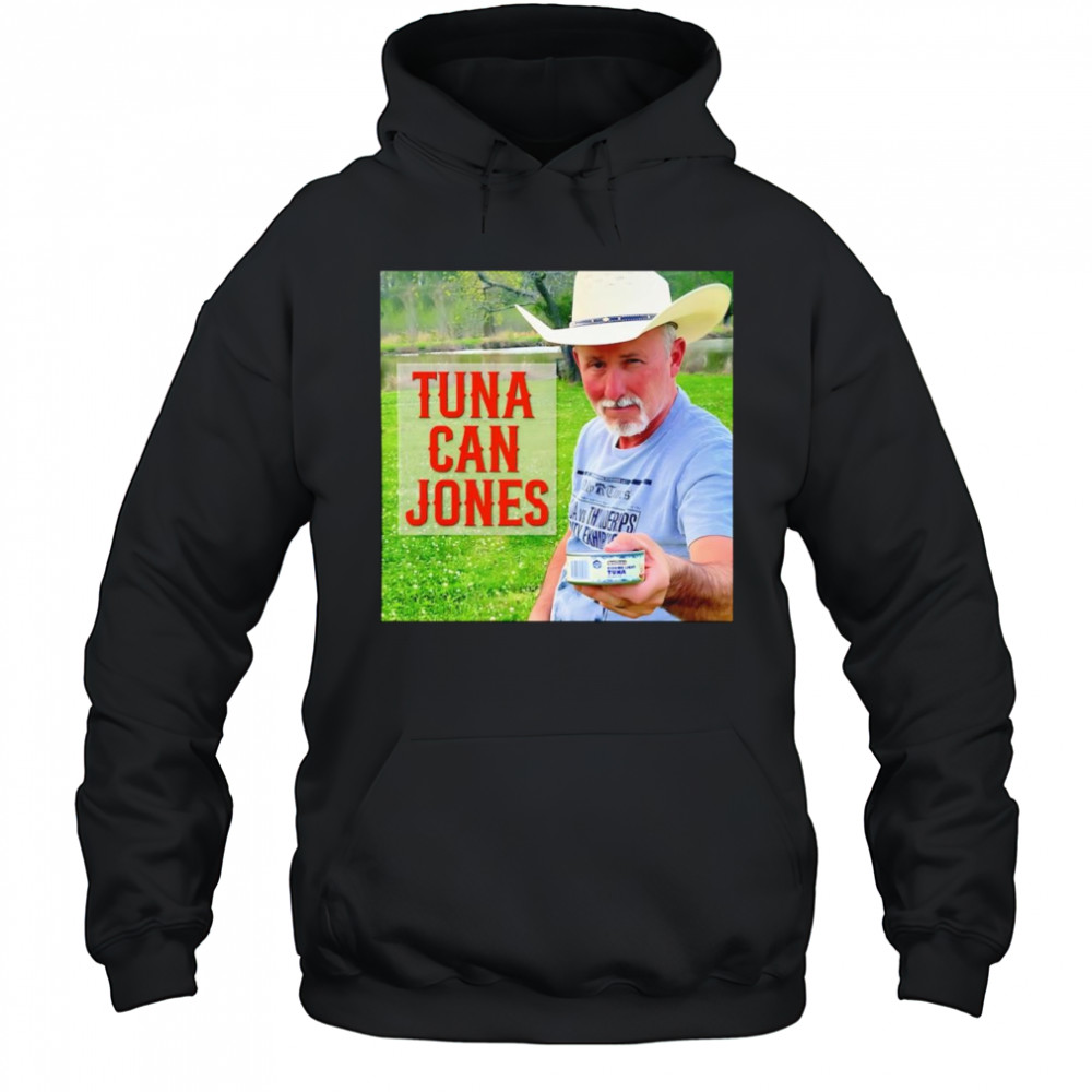Tuna Can Jones shirt Hoodie