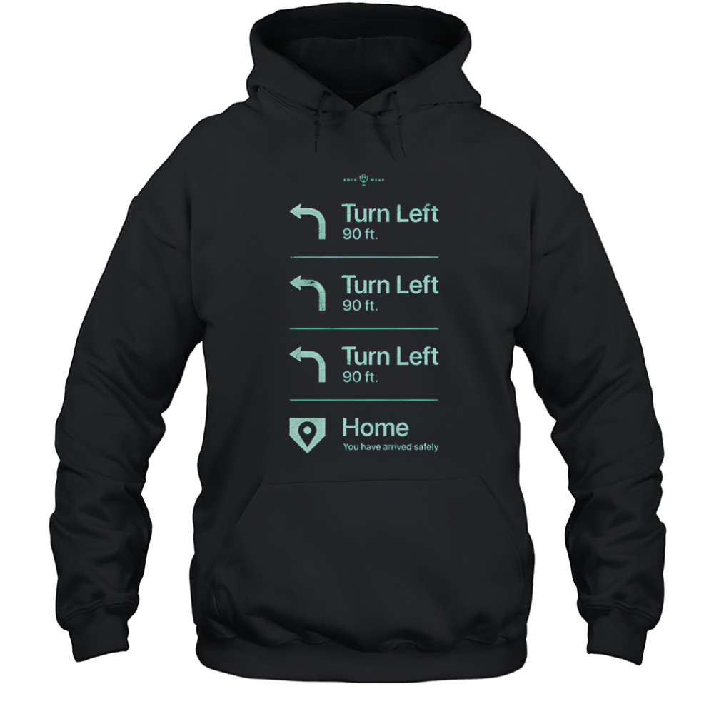Turn Left Go Home You Have Arrived Safely Rotowear T-Shirt Hoodie