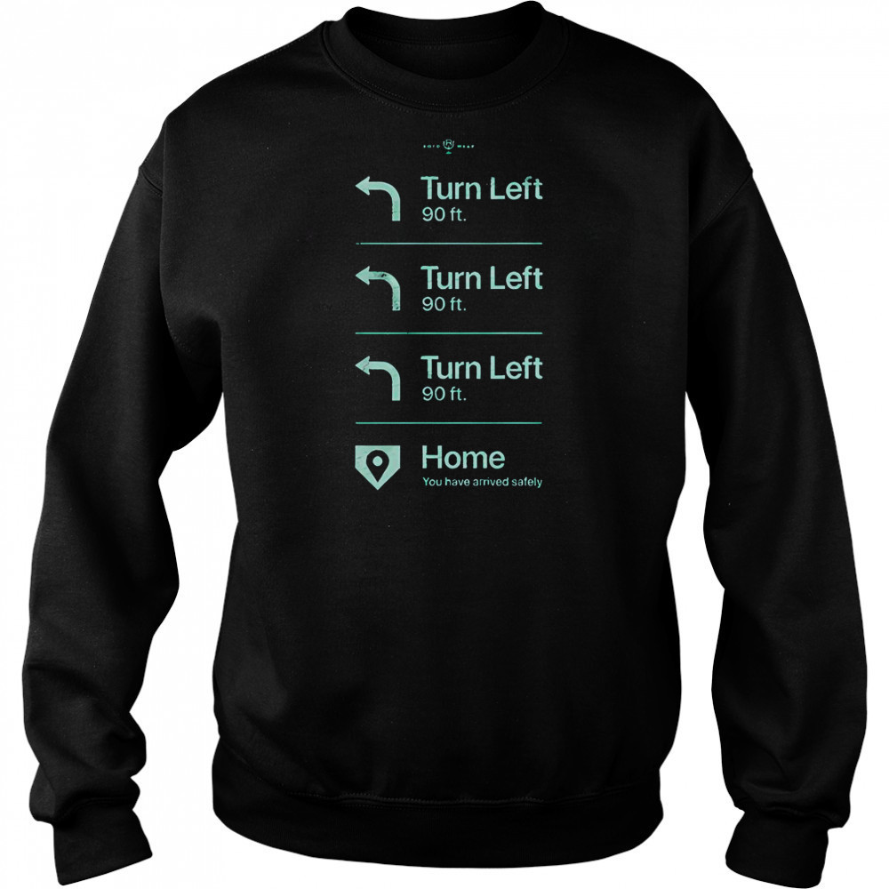 Turn Left Go Home You Have Arrived Safely Rotowear T-Shirt Hoodie