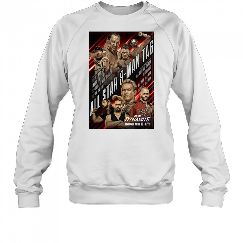 AEW Dynamite Wednesday April 30 2025 Matchup Monday All Star 8 -Man Tag t-shirt Sweatshirt