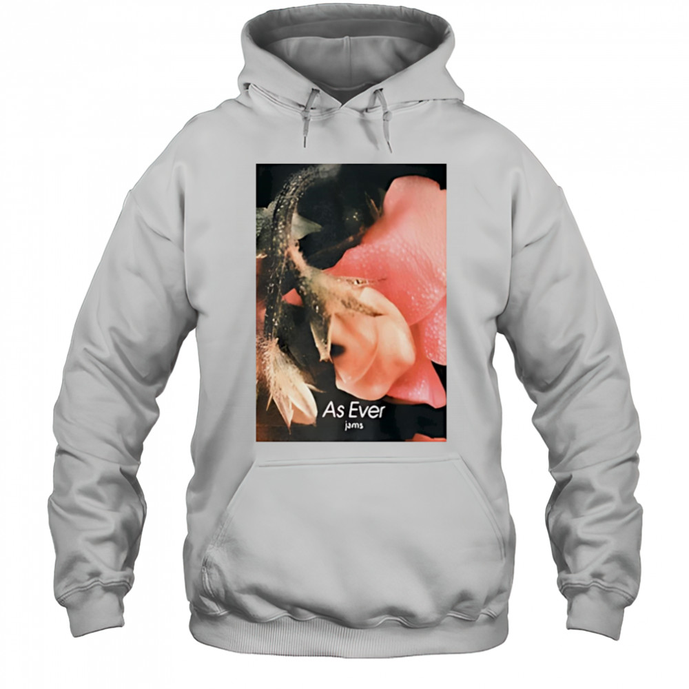 As Ever Jams 02 shirt Hoodie