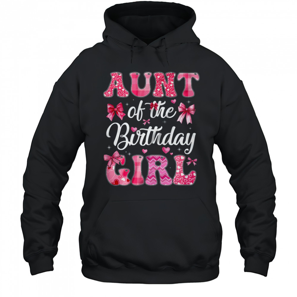 Aunt Of The Birthday Girl Family Pink Coquette Bow shirt Hoodie