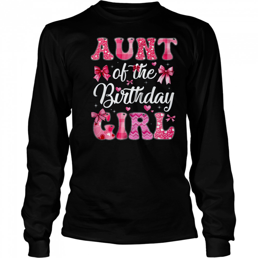 Aunt Of The Birthday Girl Family Pink Coquette Bow shirt Long Sleeved