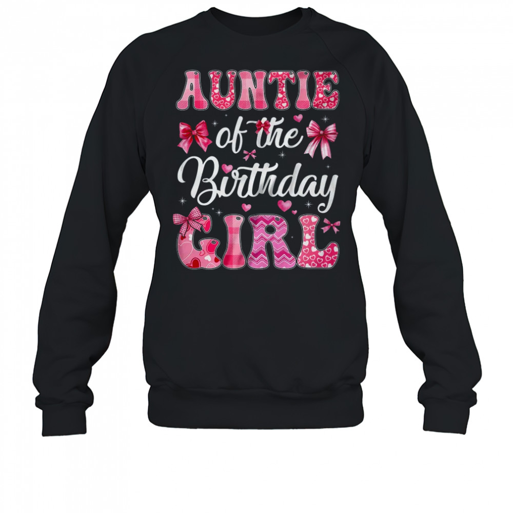 Auntie Of The Birthday Girl Family Pink Coquette Bow shirt Sweatshirt
