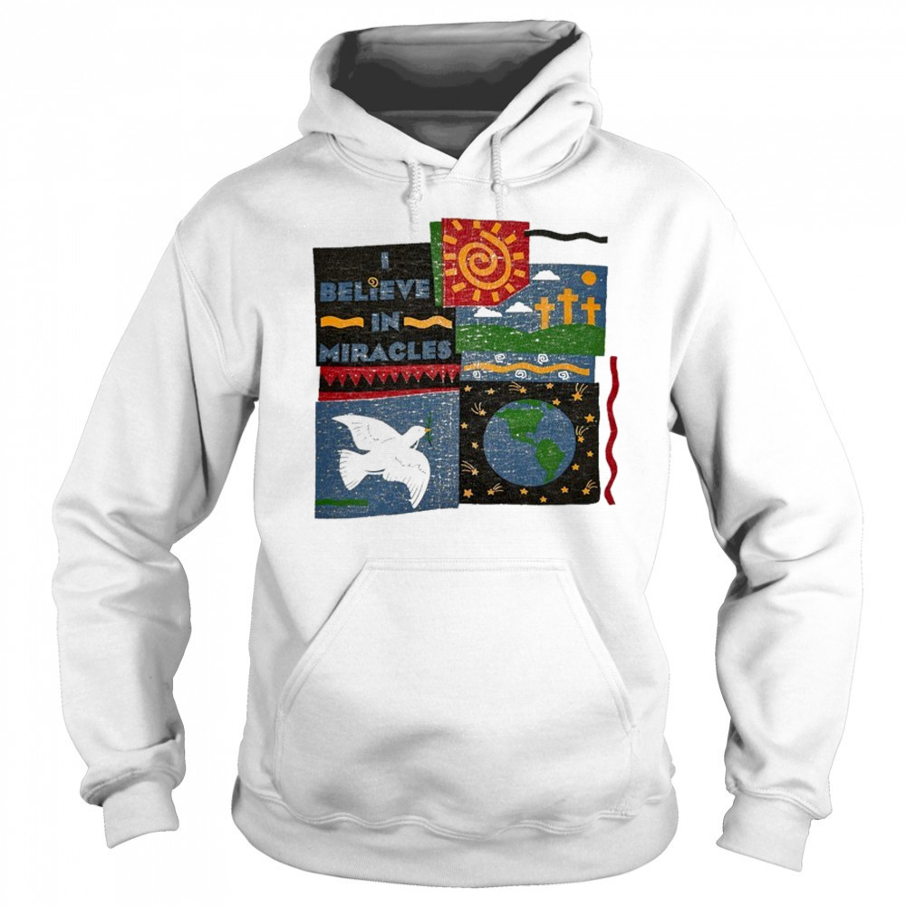 Believe In Miracles T-shirt Sweatshirt