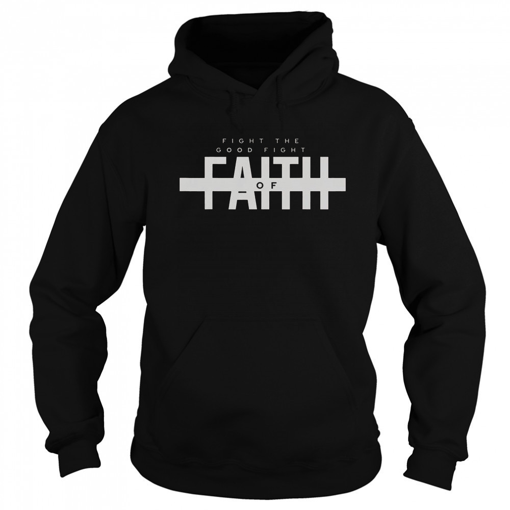 Bible Verse Fight The Good Fight Of Faith Christian T-Shirt Sweatshirt