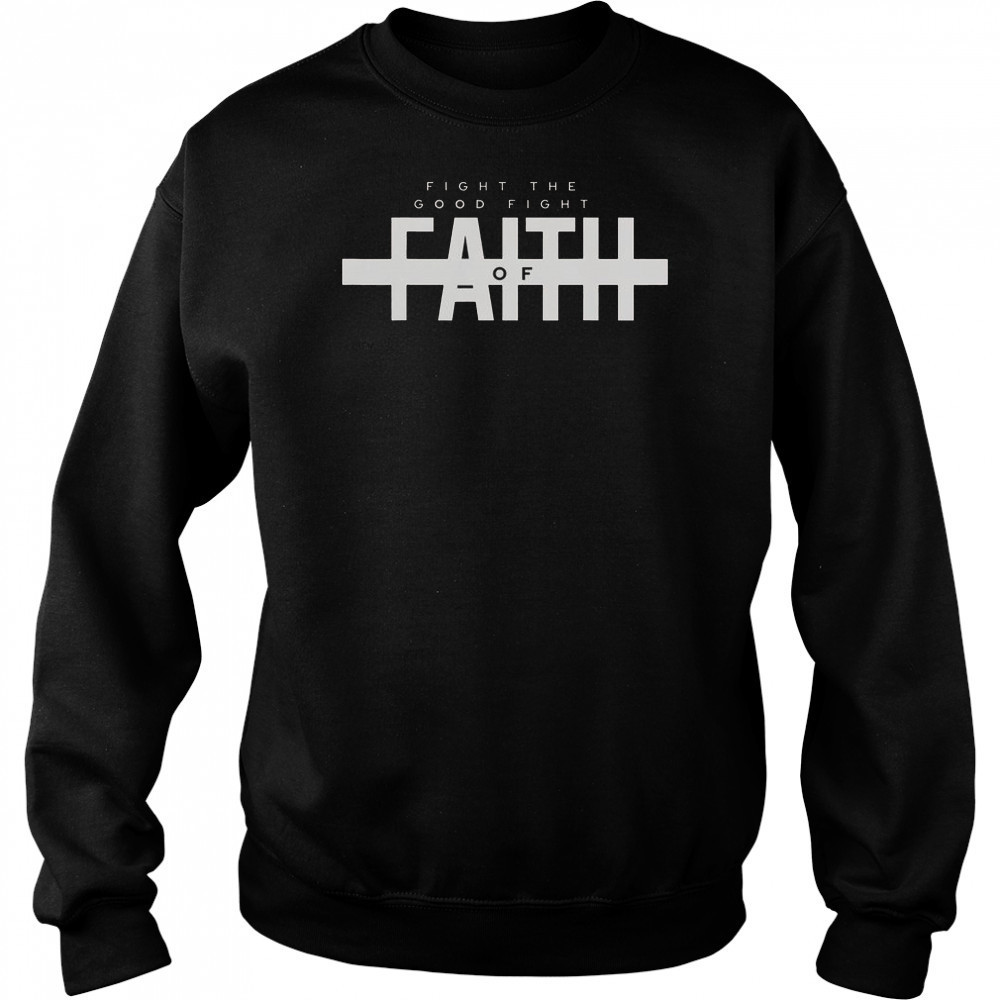 Bible Verse Fight The Good Fight Of Faith Christian T-Shirt Hoodie