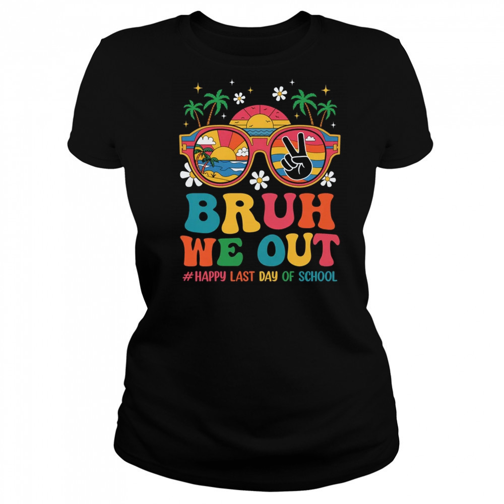 Bruh We Out Teachers Happy Last Day Of School Groovy shirt Women's T-shirt