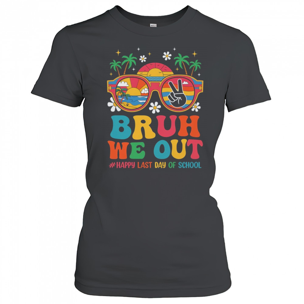 Bruh We Out Teachers Happy Last Day Of School Groovy shirt Women's T-shirt