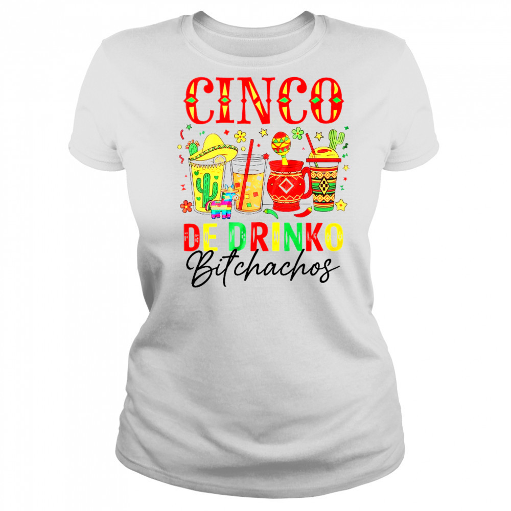 Cinco De Drinko Bitchachos Cinco De Mayo Men Women Drinking shirt Women's T-shirt