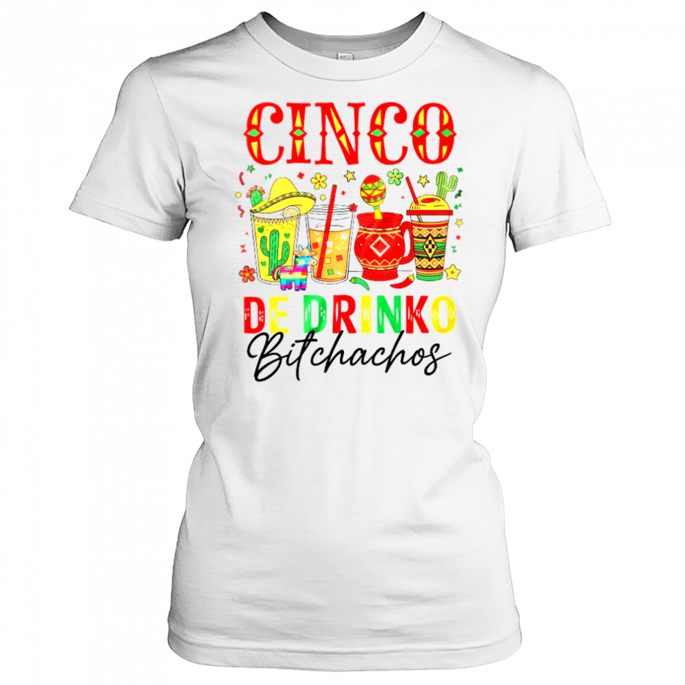 Cinco De Drinko Bitchachos Cinco De Mayo Men Women Drinking shirt Women's T-shirt