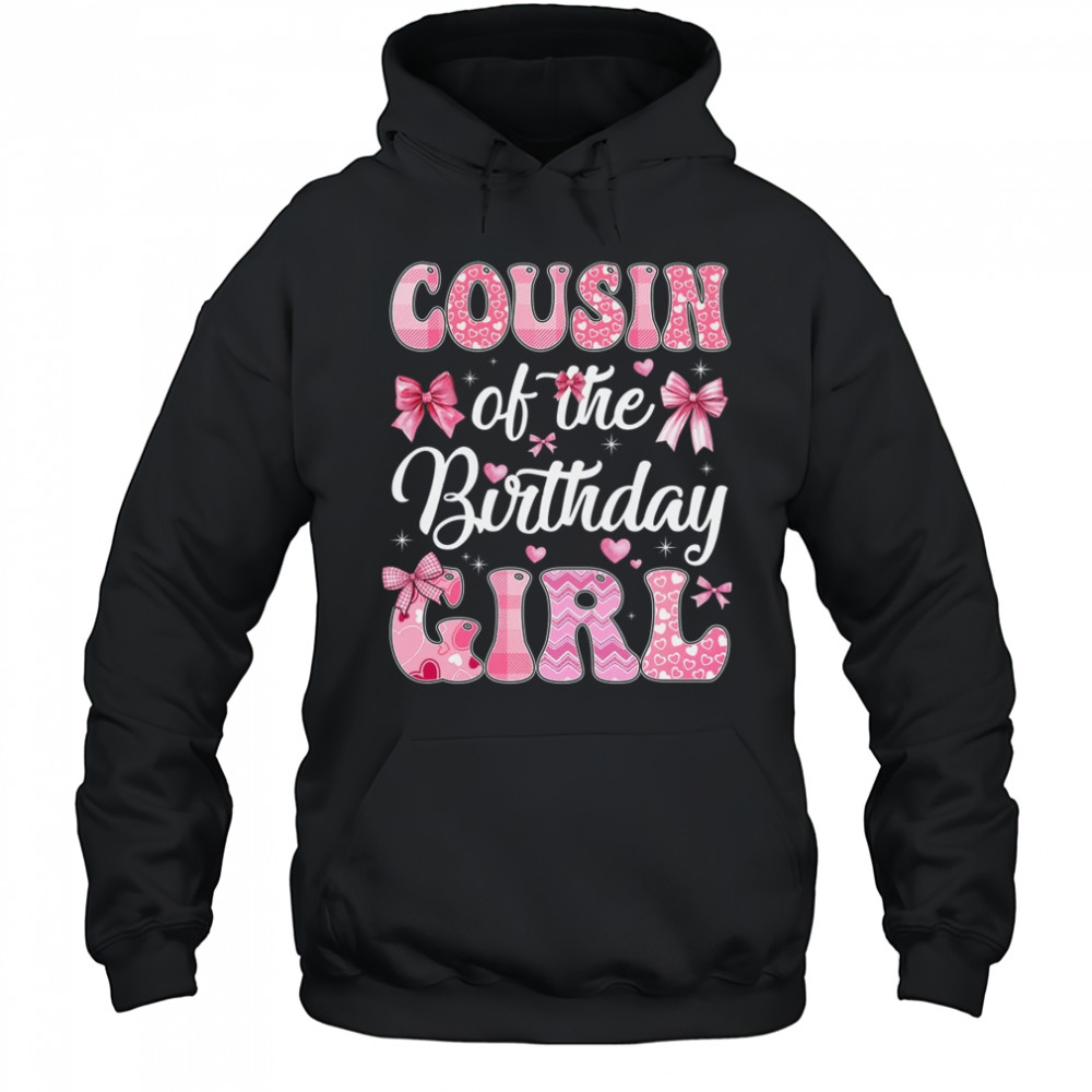 Cousin Of The Birthday Girl Family Pink Coquette Bow shirt Hoodie