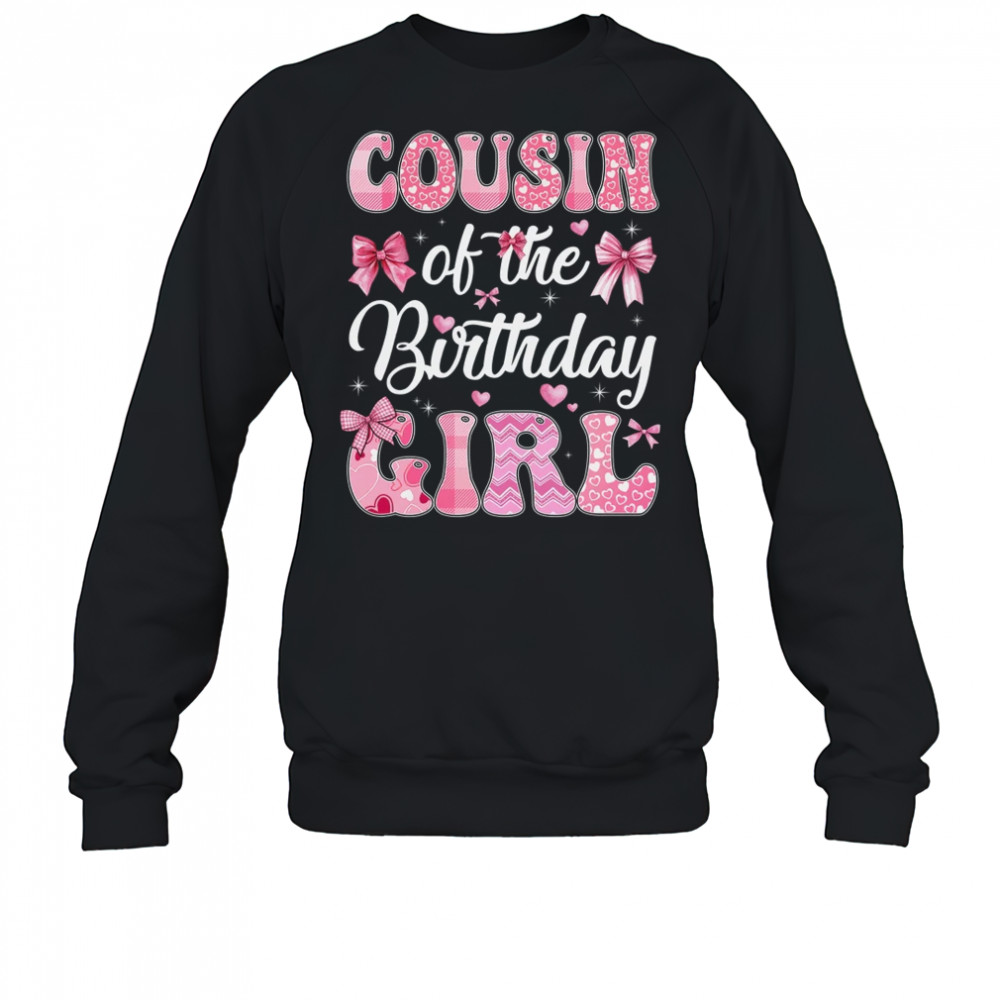 Cousin Of The Birthday Girl Family Pink Coquette Bow shirt Sweatshirt
