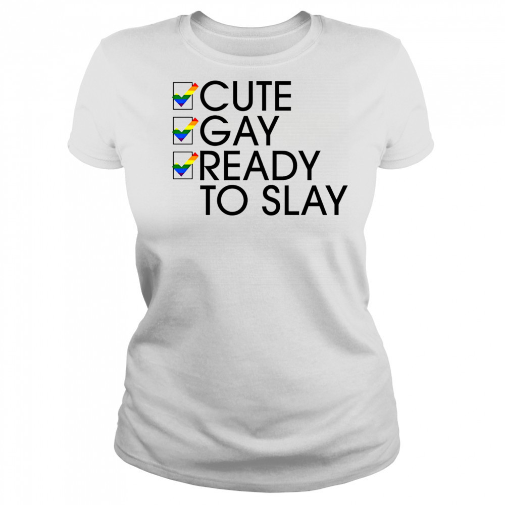 Cute Gay Ready To Slay shirt Women's T-shirt