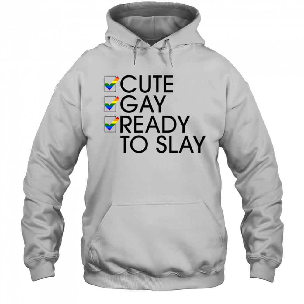 Cute Gay Ready To Slay shirt Hoodie